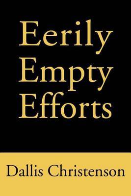 Eerily Empty Efforts by Dallis J. Christenson image