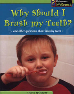Why Should I Brush My Teeth?: And Other Questions about Healthy Teeth by Angela Royston image