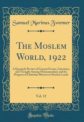 The Moslem World, 1922, Vol. 12 by Samuel Marinus Zwemer image