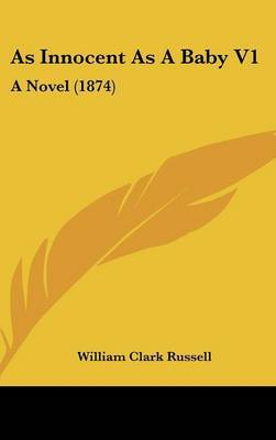 As Innocent as a Baby V1: A Novel (1874) by William Clark Russell image