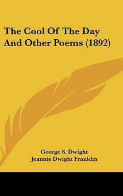 The Cool of the Day and Other Poems (1892) by George S Dwight image