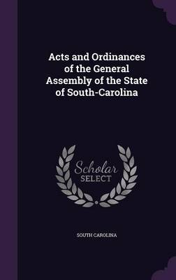 Acts and Ordinances of the General Assembly of the State of South-Carolina by South Carolina image