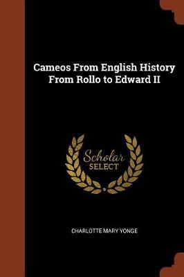 Cameos from English History from Rollo to Edward II by Charlotte Mary Yonge image