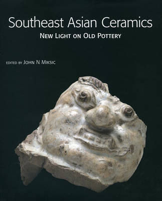 Southeast Asian Ceramics by John Norman Miksic image
