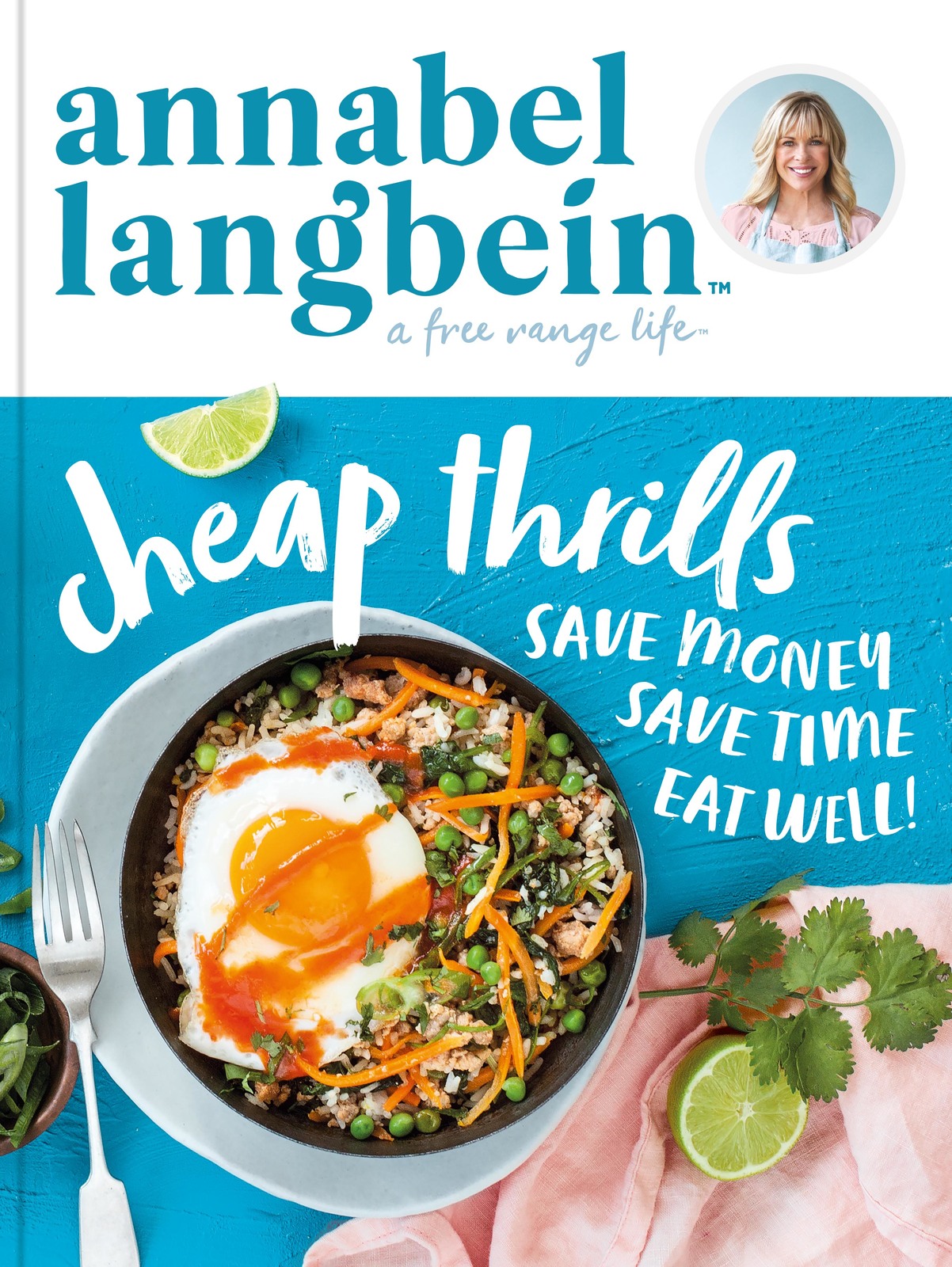 Annabel Langbein A Free Range Life: Cheap Thrills by Annabel Langbein image