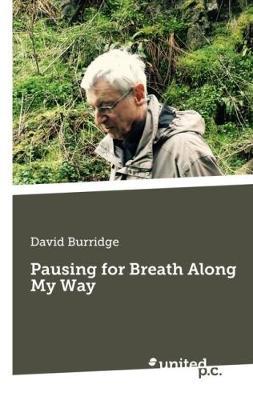 Pausing for Breath Along My Way by David Burridge image