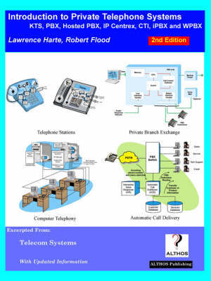 Introduction to Private Telephone Systems; KTS, PBX, Hosted PBX, IP Centrex, CTI, IPBX and WPBX, 2nd Edition by Lawrence Harte image