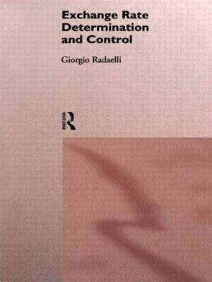 Exchange Rate Determination and Control by Giorgio Radaelli image