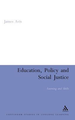 Education, Policy and Social Justice by James Avis image