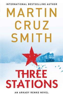 Three Stations on Hardback by Martin Cruz Smith