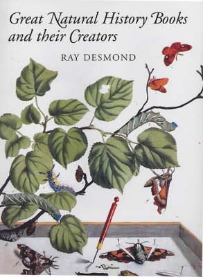 Great Natural History Books and Their Creators by Ray Desmond image