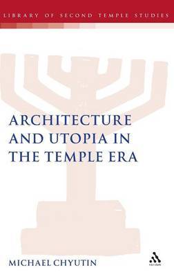 Architecture and Utopia in the Temple Era by Michael Chyutin image