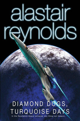 Diamond Dogs, Turquoise Days by Alastair Reynolds image