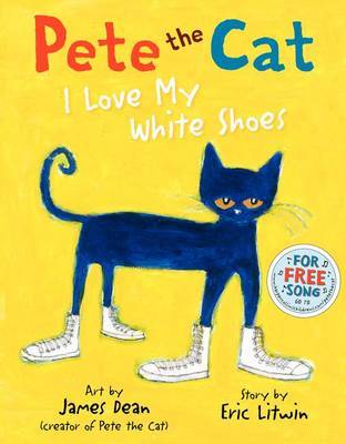 Pete the Cat: I Love My White Shoes on Hardback by Eric Litwin