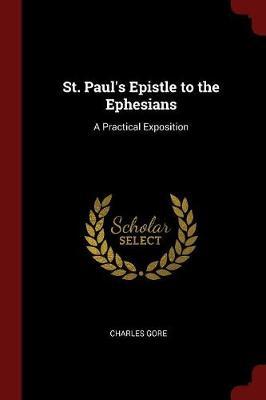 St. Paul's Epistle to the Ephesians by Charles Gore image