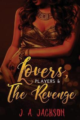 Lovers, Players The Seducer, The Revenge! by J.A. Jackson image