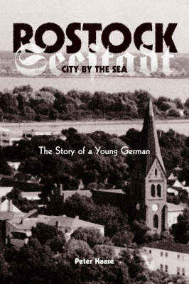 Rostock, City by the Sea: The Story of a Young German by Peter Haase image