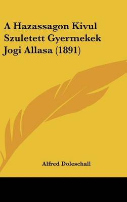 A Hazassagon Kivul Szuletett Gyermekek Jogi Allasa (1891) by Alfred Doleschall image
