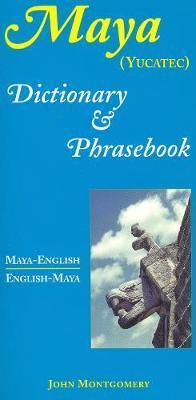Maya-English/English-Maya Dictionary and Phrasebook by John Montgomery image
