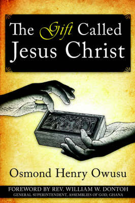 The Gift Called Jesus Christ by Osmond , Henry Owusu image