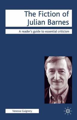 The Fiction of Julian Barnes by Vanessa Guignery image