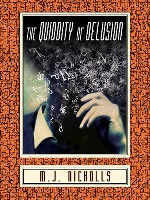 The Quiddity of Delusion by M.J. Nicholls image