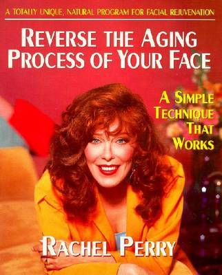 Reverse the Aging Process of Your Face: A Simple Technique That Works by Rachel Perry image