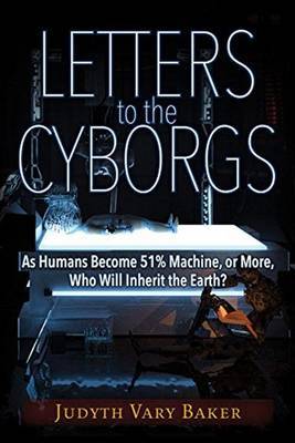 Letters to the Cyborgs by Judyth Vary Baker image