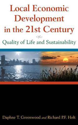 Local Economic Development in the 21st Century: Quality of Life and Sustainability by Daphne T. Greenwood image