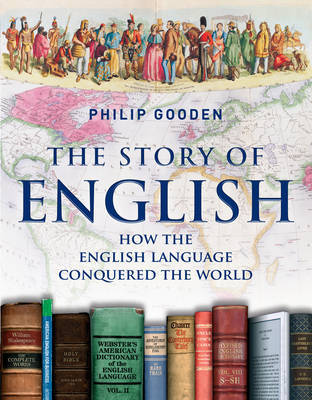 The Story of English on Hardback by Philip Gooden