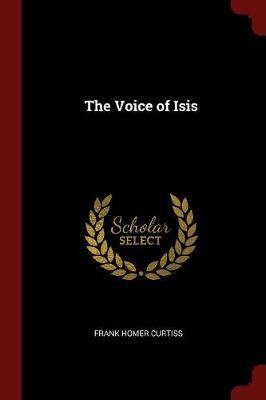 The Voice of Isis by Frank Homer Curtiss