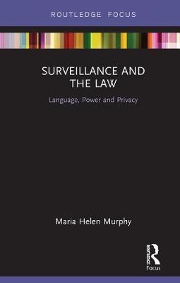 Surveillance and the Law by Maria Helen Murphy image