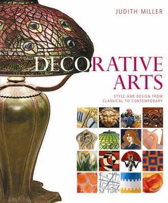 Decorative Arts: Style and Design from Classical to Contemporary by Judith Miller image