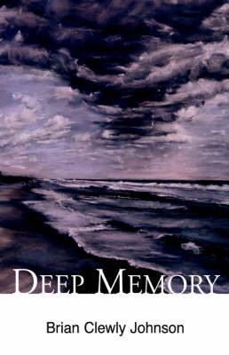 Deep Memory on Hardback by Brian Clewly Johnson