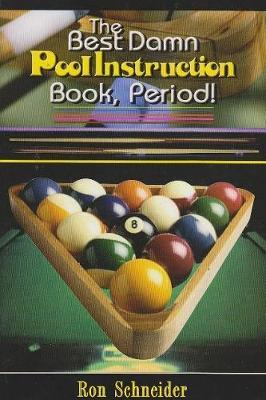 The Best Damn Pool Instruction Book Period! by Ronald Lee Schneider image