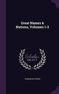 Great Names & Nations, Volumes 1-2 by Harmon Bay Niver image