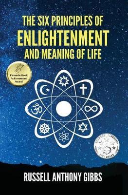 The Six Principles of Enlightenment and Meaning of Life by Russell Gibbs image