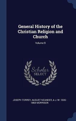 General History of the Christian Religion and Church; Volume 9 by Joseph Torrey image