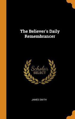 The Believer's Daily Remembrancer image