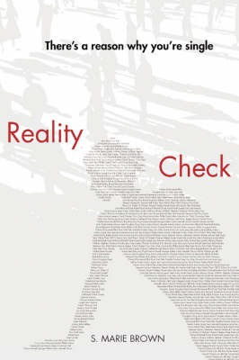 Reality Check: There's a Reason Why You're Single by S. Marie Brown image