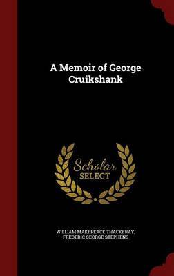 A Memoir of George Cruikshank by William Makepeace Thackeray image