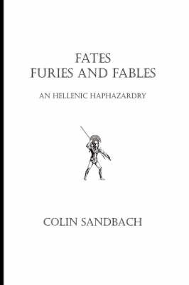 Fates Furies and Fables by Colin Sandbach image