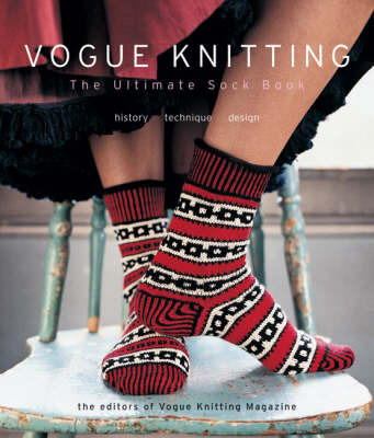 "Vogue Knitting": The Ultimate Sock Book - History, Technique, Design image
