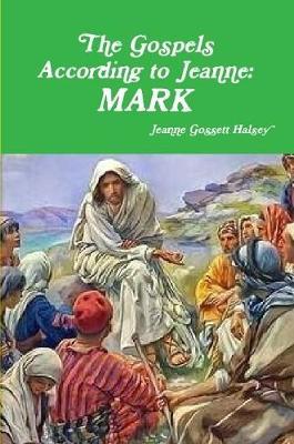The Gospels According to Jeanne by Jeanne Gossett Halsey image