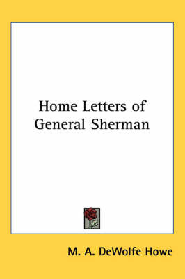 Home Letters of General Sherman on Paperback by M. A. DeWolfe Howe