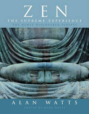 Zen: The Supreme Experience by Alan W Watts image