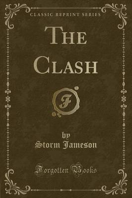 The Clash (Classic Reprint) by Storm Jameson image