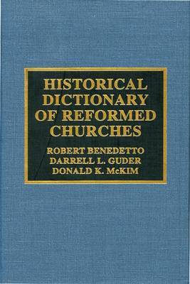 Historical Dictionary of the Reformed Churches by Robert Benedetto image
