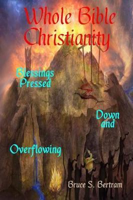 Whole Bible Christianity by Bruce S Bertram image