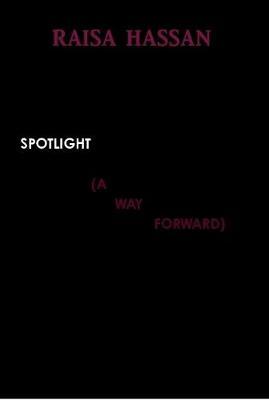 Spotlight (a Way Forward) by Raisa Hassan image